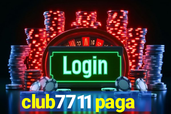 club7711 paga